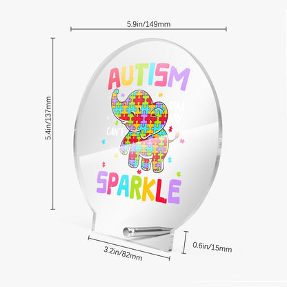 Autism Can't Dim My Sparkle Round Acrylic Plaque with Stand – Celebrate Resilience and Brilliance - ClaimedbyGodDesigns