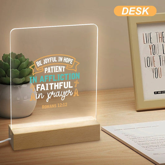 Be Joyful In Hope Patient In Affliction Faithful In Prayer Christian Acrylic Night Light with Wooden Base Christian Gift Idea - ClaimedbyGodDesigns