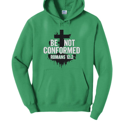 Be Not Conformed Unisex Christian Pullover Hooded Sweatshirt - ClaimedbyGodDesigns