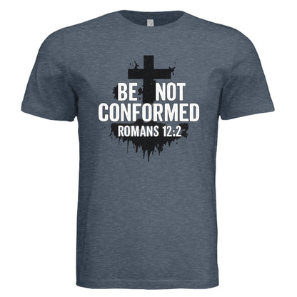 Be Not Conformed Unisex Christian T-shirt - ClaimedbyGodDesigns