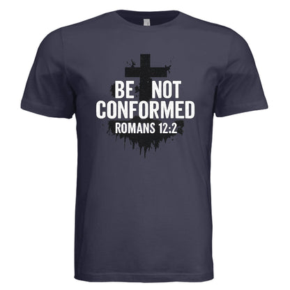 Be Not Conformed Unisex Christian T-shirt - ClaimedbyGodDesigns