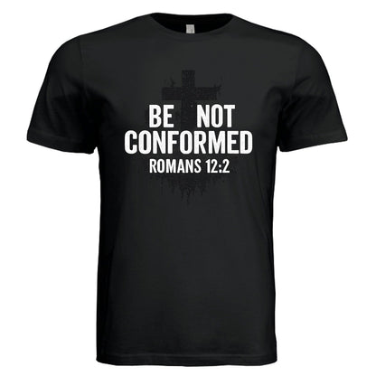 Be Not Conformed Unisex Christian T-shirt - ClaimedbyGodDesigns