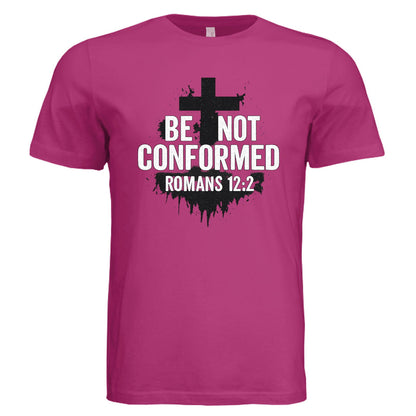 Be Not Conformed Unisex Christian T-shirt - ClaimedbyGodDesigns
