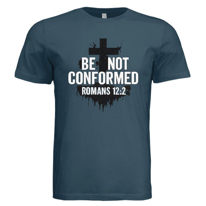 Be Not Conformed Unisex Christian T-shirt - ClaimedbyGodDesigns