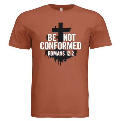 Be Not Conformed Unisex Christian T-shirt - ClaimedbyGodDesigns