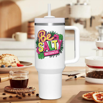 Be Salty Christian Stainless Steel Tumbler 40oz - ClaimedbyGodDesigns
