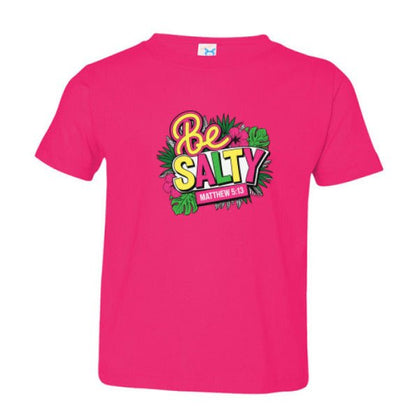 Be Salty Christian Toddler T-shirt - ClaimedbyGodDesigns