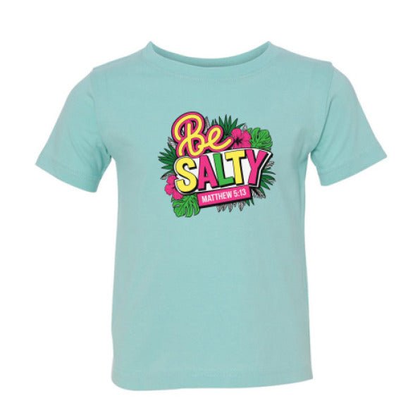 Be Salty Christian Toddler T-shirt - ClaimedbyGodDesigns