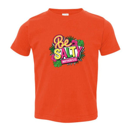 Be Salty Christian Toddler T-shirt - ClaimedbyGodDesigns