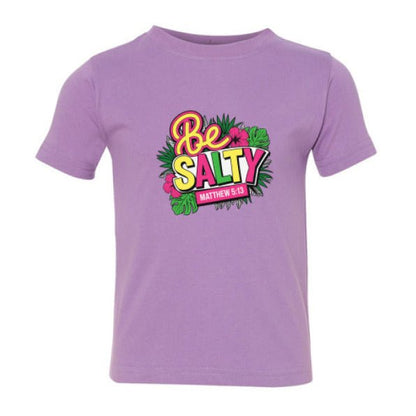 Be Salty Christian Toddler T-shirt - ClaimedbyGodDesigns