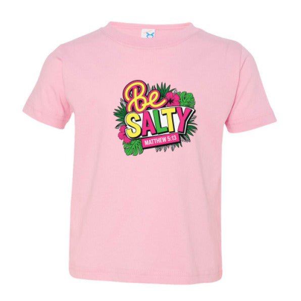 Be Salty Christian Toddler T-shirt - ClaimedbyGodDesigns