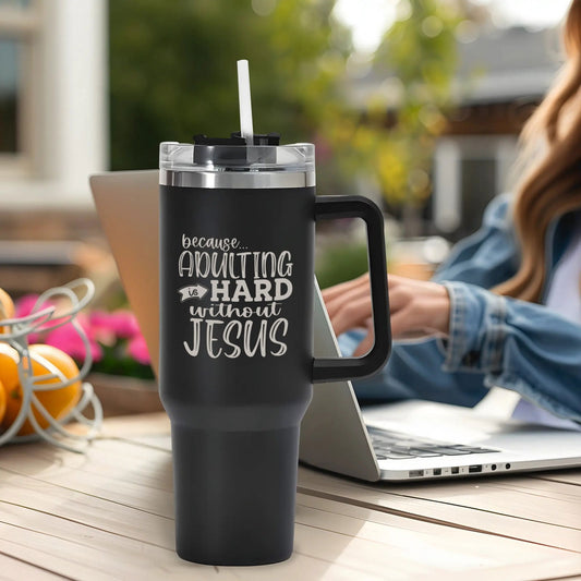 Because Adulting Is Hard Without Jesus 40oz Stainless Steel Christian Tumbler Travel Mug with Handle and Straw for Cup Holder - ClaimedbyGodDesigns