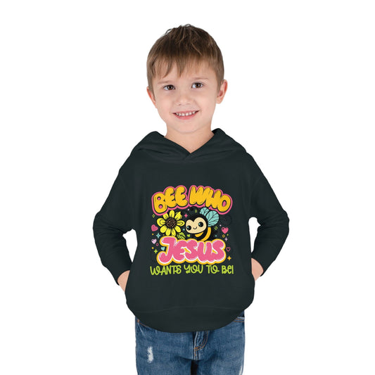 Bee Who Jesus Wants You To Be Christian Toddler Pullover Fleece Hooded Sweatshirt - ClaimedbyGodDesigns