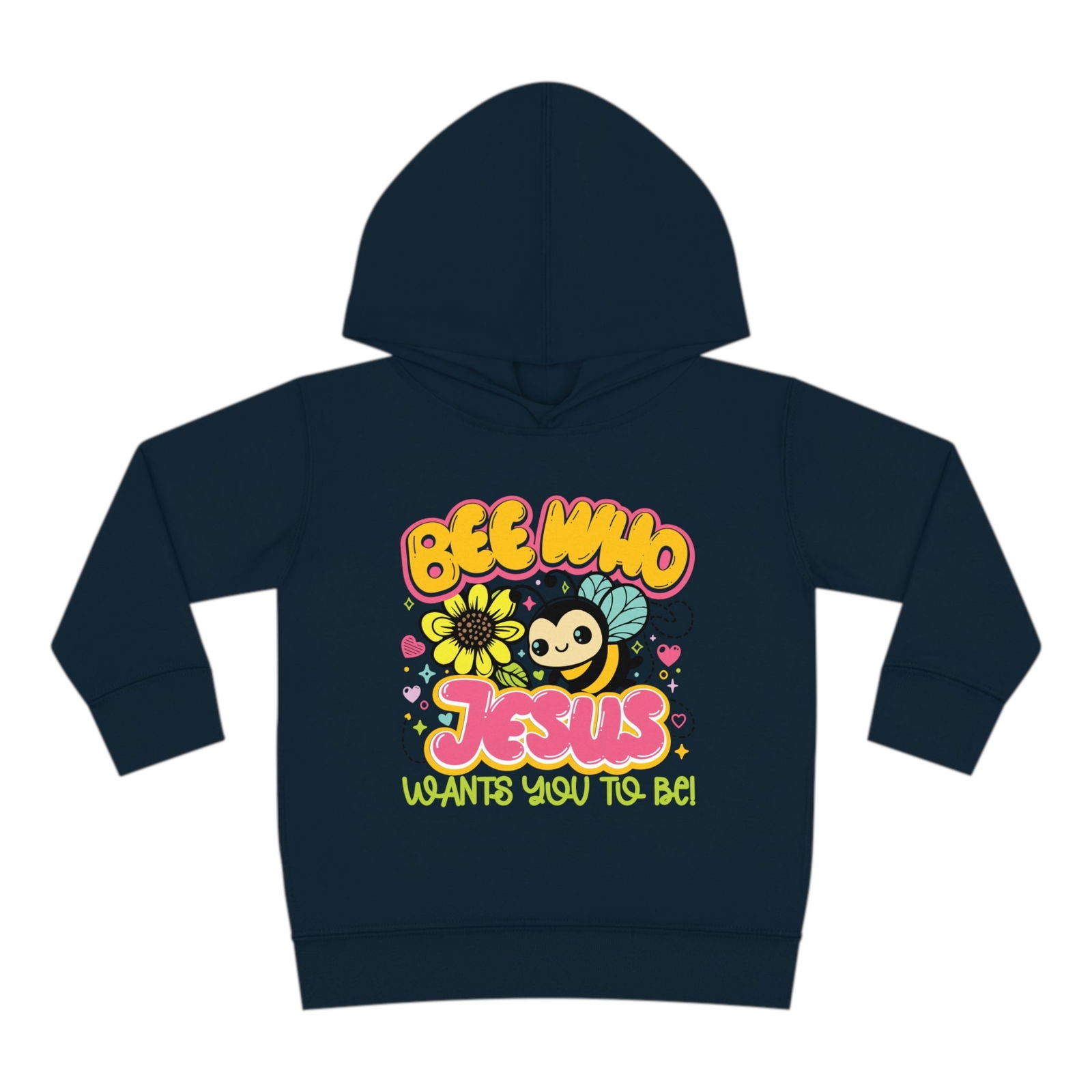 Bee Who Jesus Wants You To Be Christian Toddler Pullover Fleece Hooded Sweatshirt - ClaimedbyGodDesigns