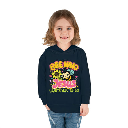 Bee Who Jesus Wants You To Be Christian Toddler Pullover Fleece Hooded Sweatshirt - ClaimedbyGodDesigns
