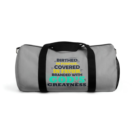 Birthed In Purpose Covered In Favor Branded With God's Greatness Duffel Bag - ClaimedbyGodDesigns