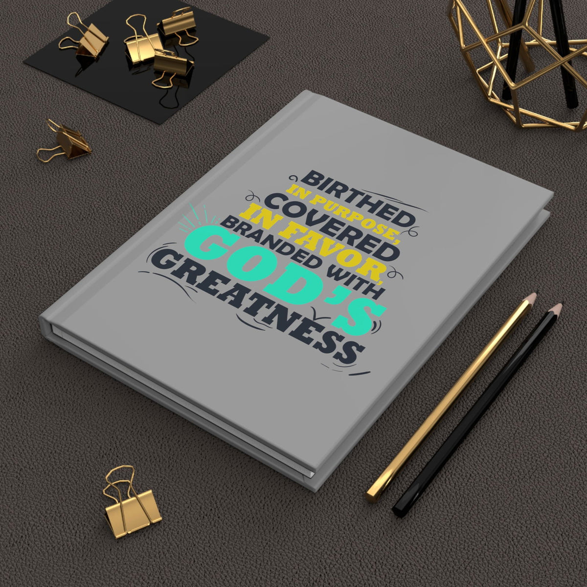 Birthed In Purpose, Covered In Favor, Branded With God's Greatness Hardcover Journal Matte - ClaimedbyGodDesigns