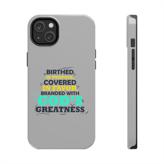 Birthed In Purpose, Covered In Favor, Branded With God's Greatness Tough Phone Cases, Case-Mate - ClaimedbyGodDesigns