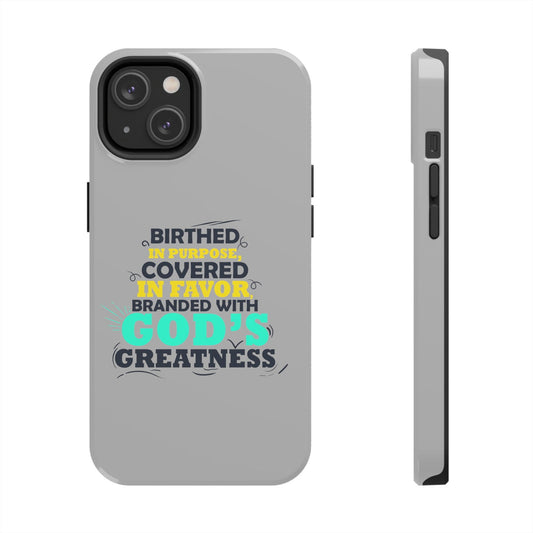 Birthed In Purpose, Covered In Favor, Branded With God's Greatness Tough Phone Cases, Case-Mate - ClaimedbyGodDesigns