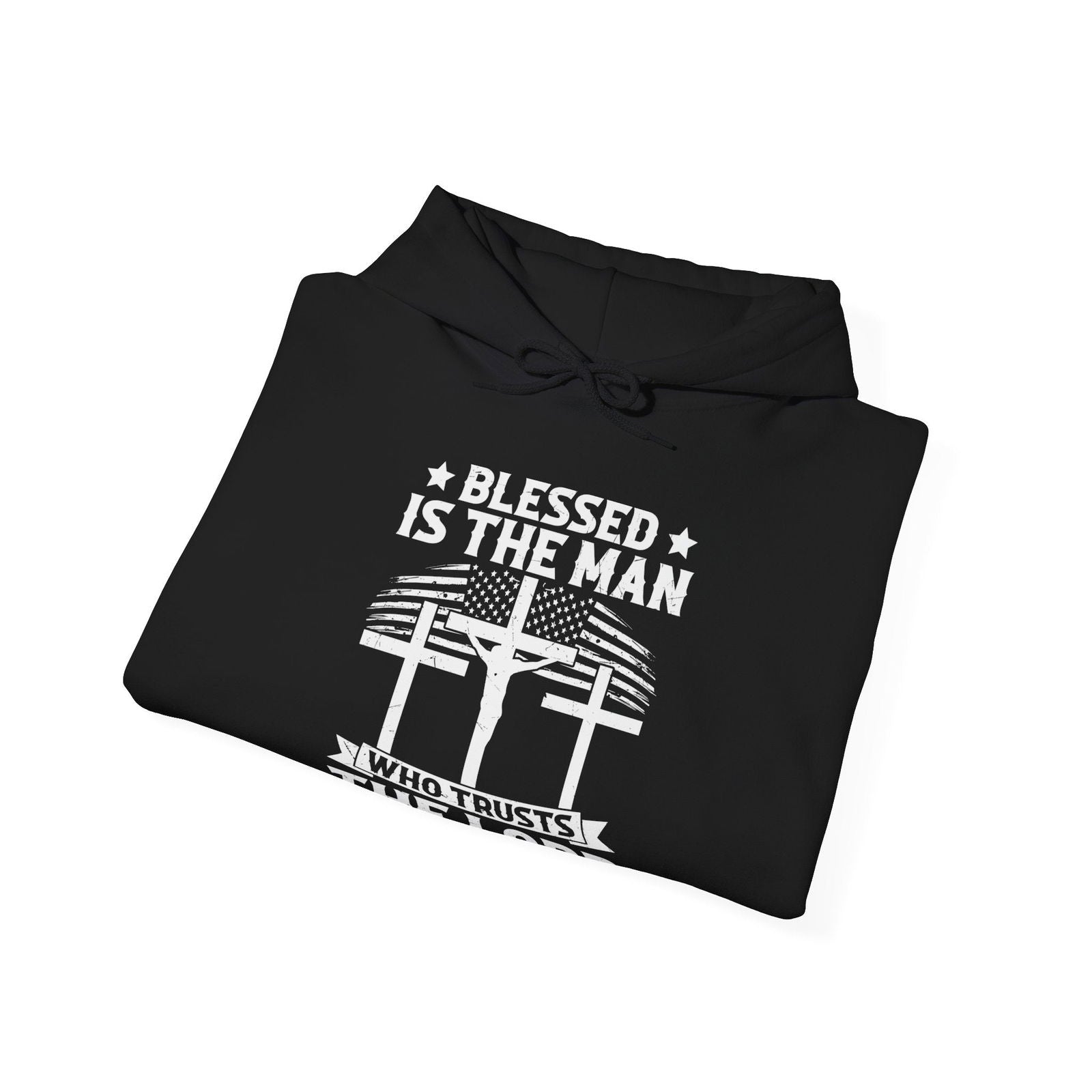 Blessed Is The Man Who Trusts In The Lord American Patriotic Christian Unisex Hooded Pullover Sweatshirt - ClaimedbyGodDesigns