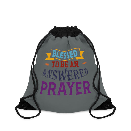 Blessed To Be An Answered Prayer Drawstring Bag - ClaimedbyGodDesigns