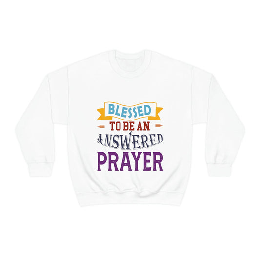 Blessed To Be An Answered Prayer  Unisex Heavy Blend™ Crewneck Sweatshirt - ClaimedbyGodDesigns