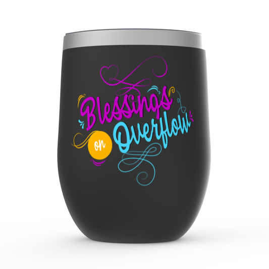 Blessings On Overflow Stemless Wine Tumblers 12oz - ClaimedbyGodDesigns