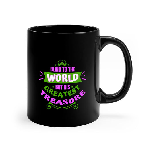 Blind To The World But His Greatest Treasure Black Ceramic Mug 11oz (double sided print) - ClaimedbyGodDesigns
