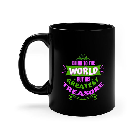Blind To The World But His Greatest Treasure Black Ceramic Mug 11oz (double sided print) - ClaimedbyGodDesigns