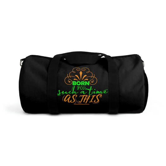 Born For Such A Time As This Duffel Bag - ClaimedbyGodDesigns