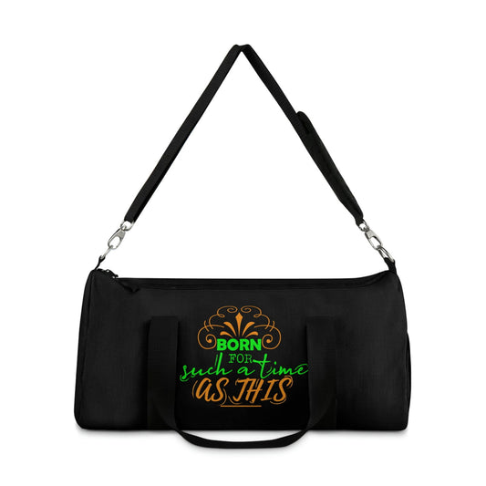 Born For Such A Time As This Duffel Bag - ClaimedbyGodDesigns