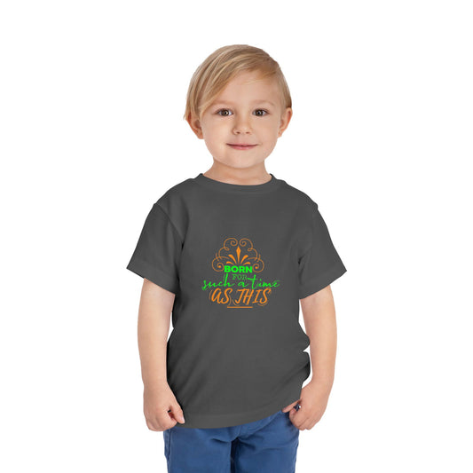 Born For Such A Time As This Toddler Christian T-Shirt - ClaimedbyGodDesigns