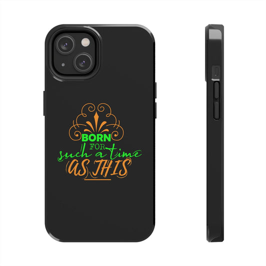 Born For Such A Time As This Tough Phone Cases, Case-Mate - ClaimedbyGodDesigns