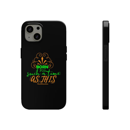 Born For Such A Time As This Tough Phone Cases, Case-Mate - ClaimedbyGodDesigns