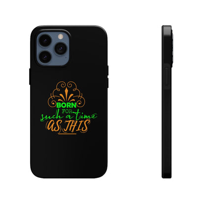 Born For Such A Time As This Tough Phone Cases, Case-Mate - ClaimedbyGodDesigns