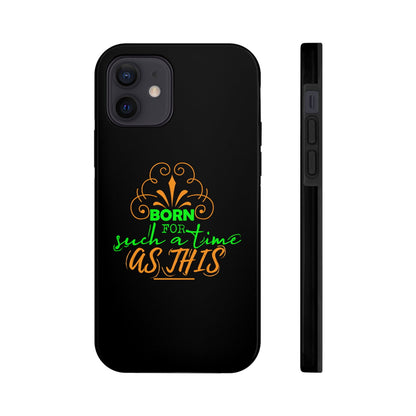 Born For Such A Time As This Tough Phone Cases, Case-Mate - ClaimedbyGodDesigns