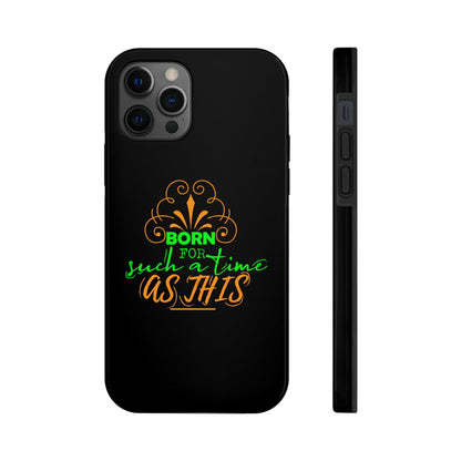 Born For Such A Time As This Tough Phone Cases, Case-Mate - ClaimedbyGodDesigns