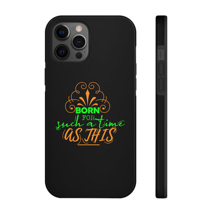 Born For Such A Time As This Tough Phone Cases, Case-Mate - ClaimedbyGodDesigns