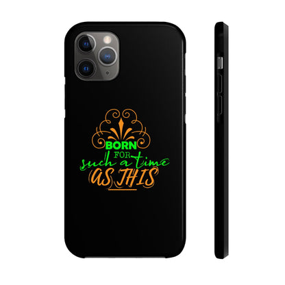 Born For Such A Time As This Tough Phone Cases, Case-Mate - ClaimedbyGodDesigns