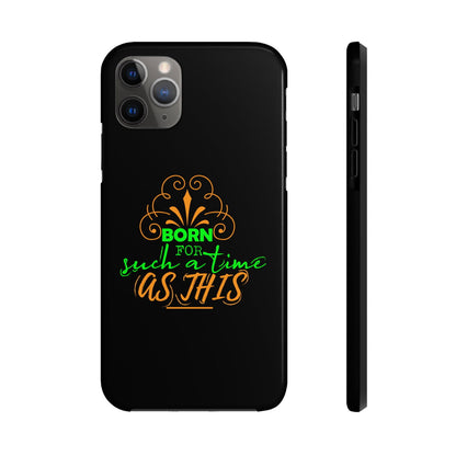 Born For Such A Time As This Tough Phone Cases, Case-Mate - ClaimedbyGodDesigns
