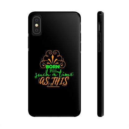 Born For Such A Time As This Tough Phone Cases, Case-Mate - ClaimedbyGodDesigns