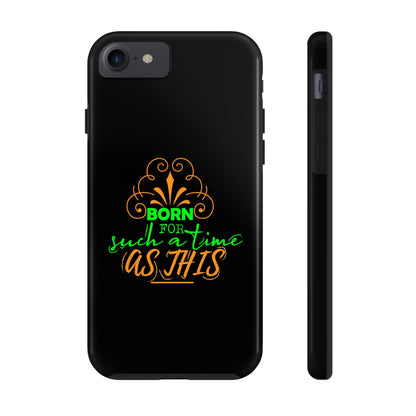 Born For Such A Time As This Tough Phone Cases, Case-Mate - ClaimedbyGodDesigns