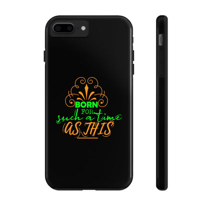 Born For Such A Time As This Tough Phone Cases, Case-Mate - ClaimedbyGodDesigns