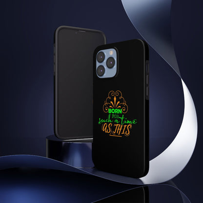 Born For Such A Time As This Tough Phone Cases, Case-Mate - ClaimedbyGodDesigns