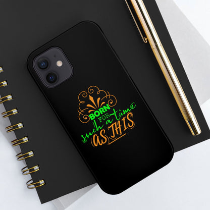 Born For Such A Time As This Tough Phone Cases, Case-Mate - ClaimedbyGodDesigns