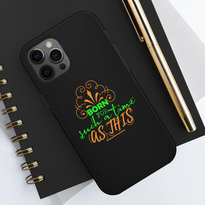 Born For Such A Time As This Tough Phone Cases, Case-Mate - ClaimedbyGodDesigns
