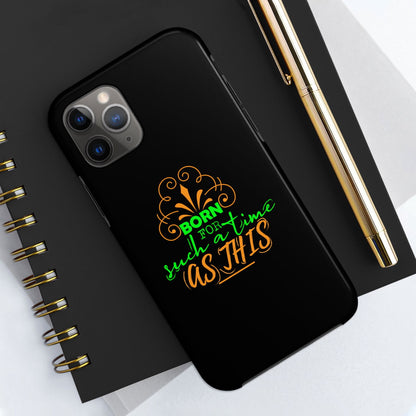 Born For Such A Time As This Tough Phone Cases, Case-Mate - ClaimedbyGodDesigns