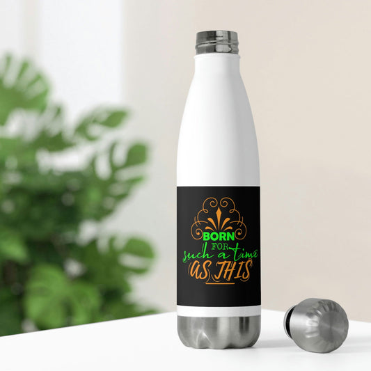 Born For Such A Time As this Insulated Bottle - ClaimedbyGodDesigns