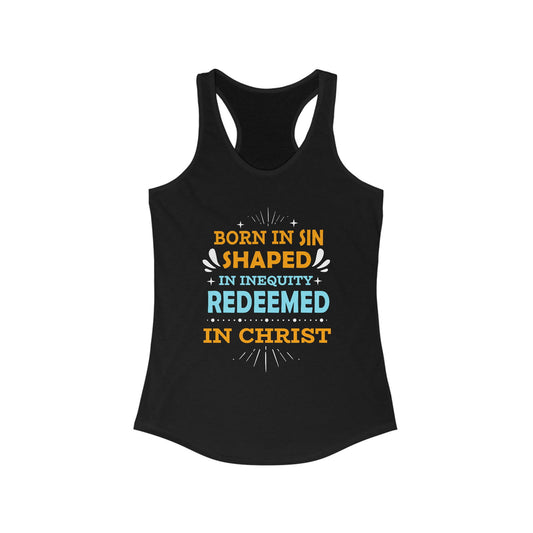 Born In Sin Shaped In Inequity Redeemed In Christ  Slim Fit Tank-top - ClaimedbyGodDesigns