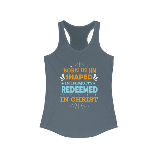 Born In Sin Shaped In Inequity Redeemed In Christ  Slim Fit Tank-top - ClaimedbyGodDesigns